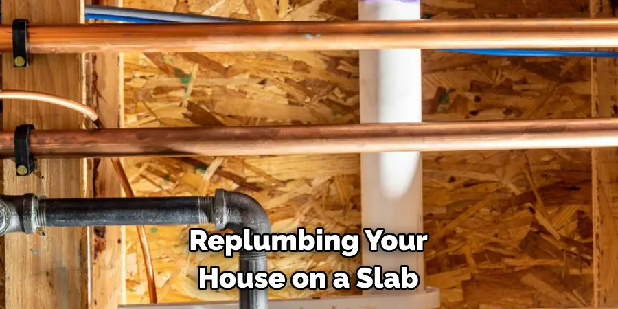 Replumbing Your House on a Slab