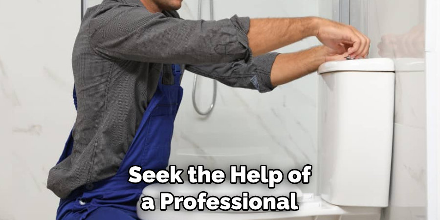 Seek the Help of a Professional