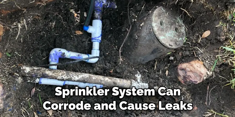 Sprinkler System Can Corrode and Cause Leaks