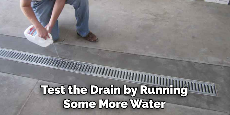 Test the Drain by Running Some More Water
