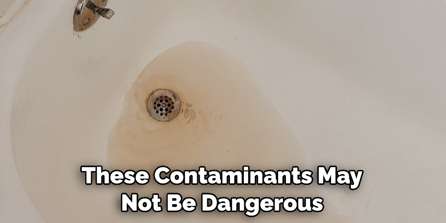 These Contaminants May Not Be Dangerous