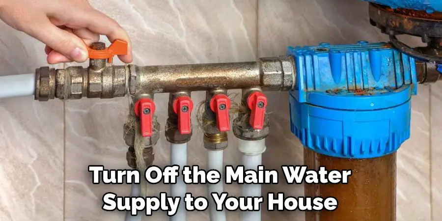 Turn Off the Main Water Supply to Your House