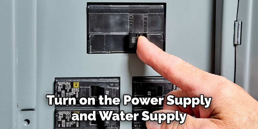 Turn on the Power Supply and Water Supply