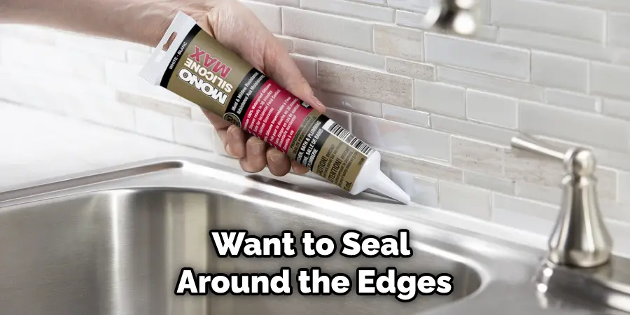 Want to Seal Around the Edges