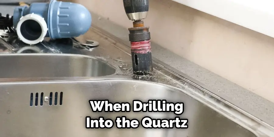 When Drilling Into the Quartz