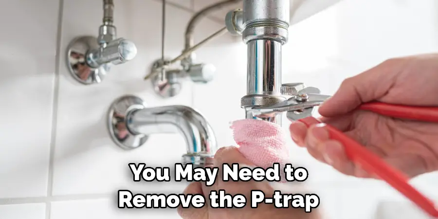 You May Need to Remove the P-trap