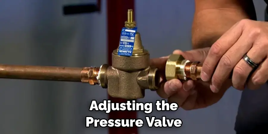 Adjusting the Pressure Valve