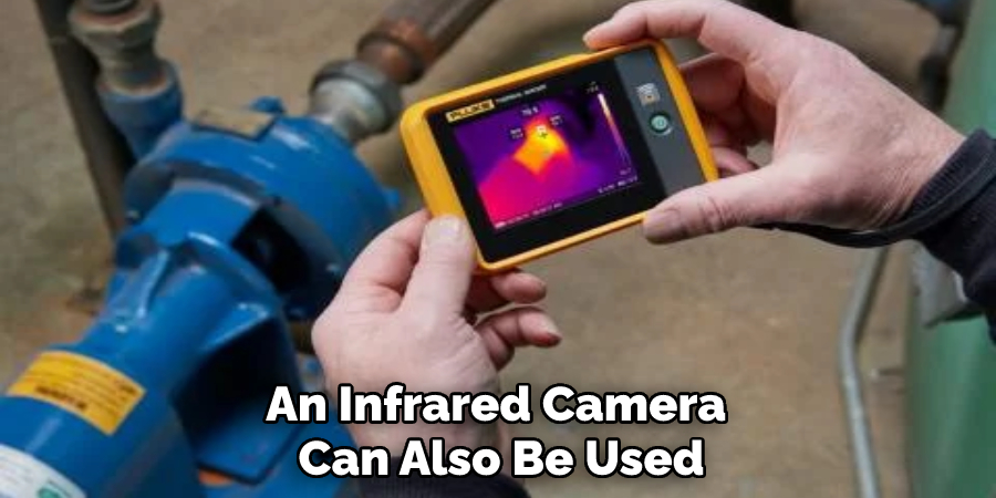 An Infrared Camera Can Also Be Used