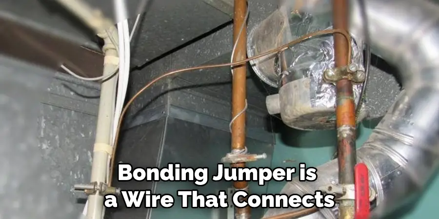 Bonding Jumper is a Wire That Connects