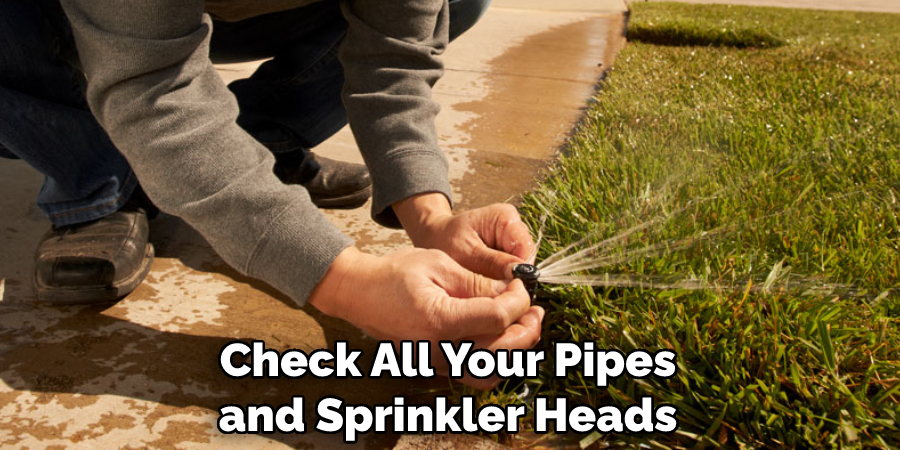 Check All Your Pipes and Sprinkler Heads