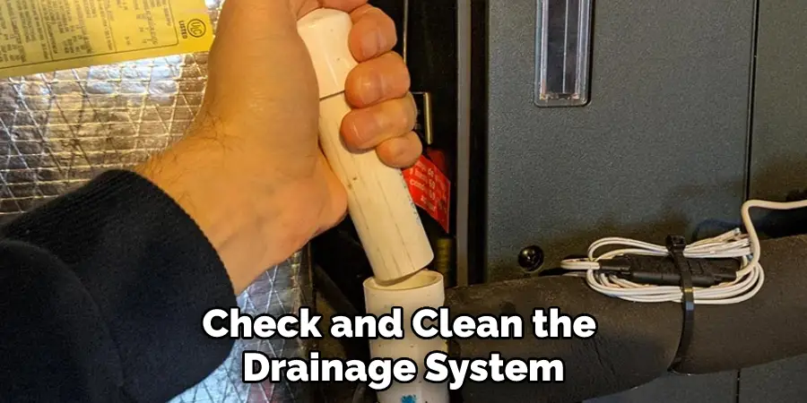 Check and Clean the Drainage System