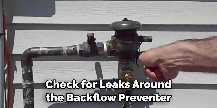 Check for Leaks Around the Backflow Preventer