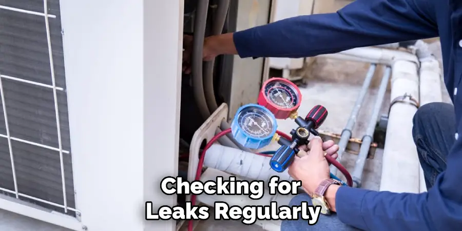 Checking for Leaks Regularly