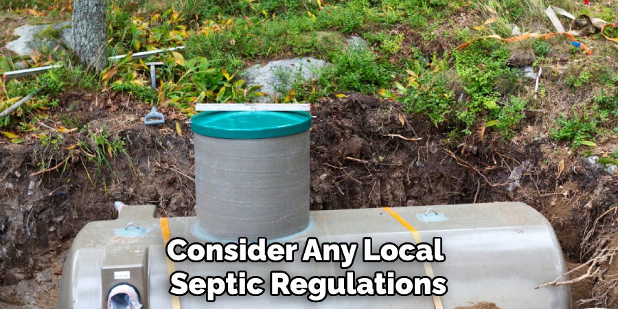 Consider Any Local Septic Regulations