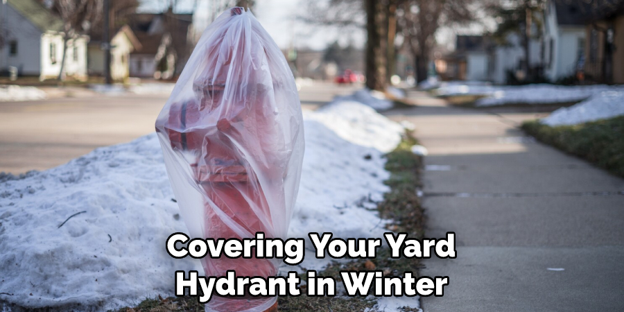 Covering Your Yard Hydrant in Winter