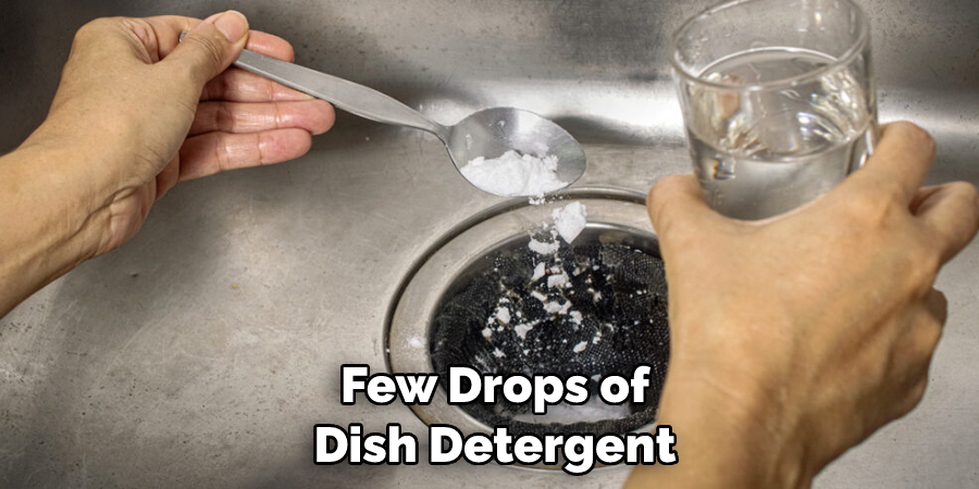 Few Drops of Dish Detergent