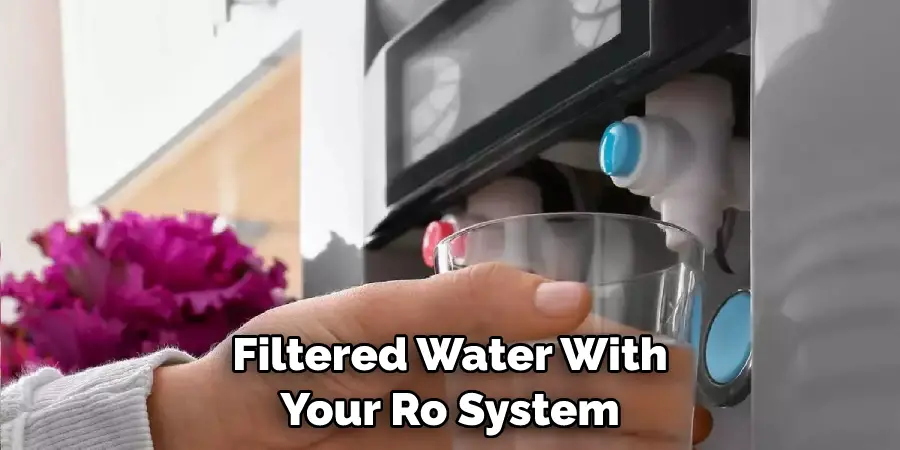 Filtered Water With Your Ro System