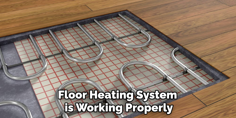 Floor Heating System is Working Properly