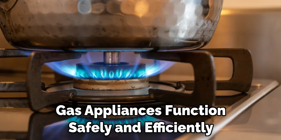 Gas Appliances Function Safely and Efficiently