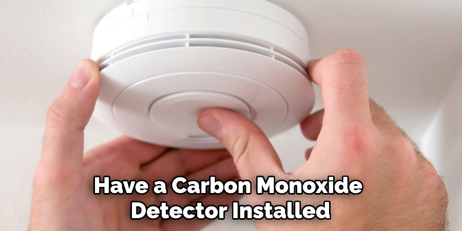 Have a Carbon Monoxide Detector Installed
