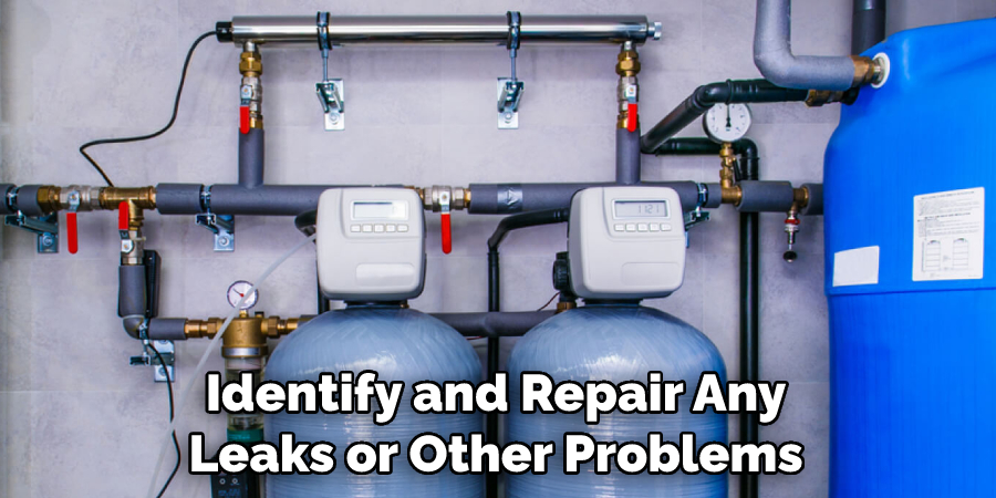 Identify and Repair Any Leaks or Other Problems