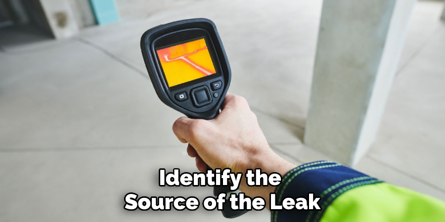 Identify the Source of the Leak