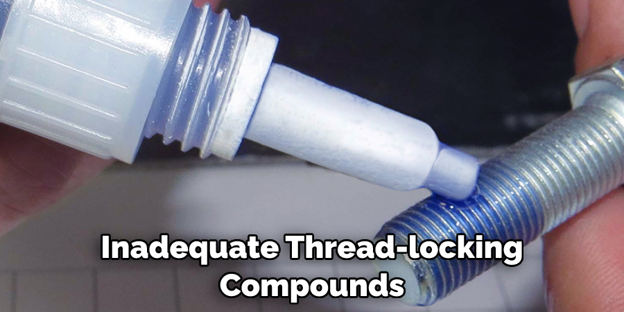 Inadequate Thread-locking Compounds