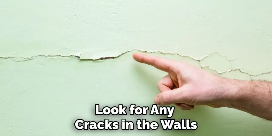 Look for Any Cracks in the Walls