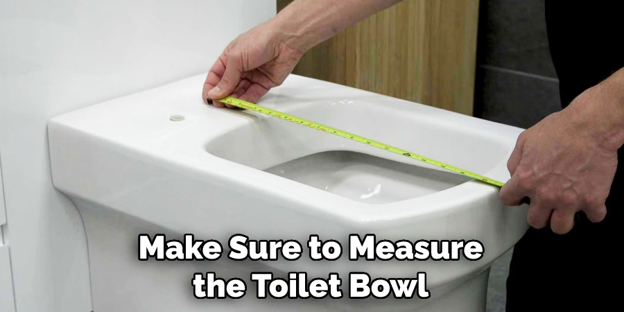 Make Sure to Measure the Toilet Bowl