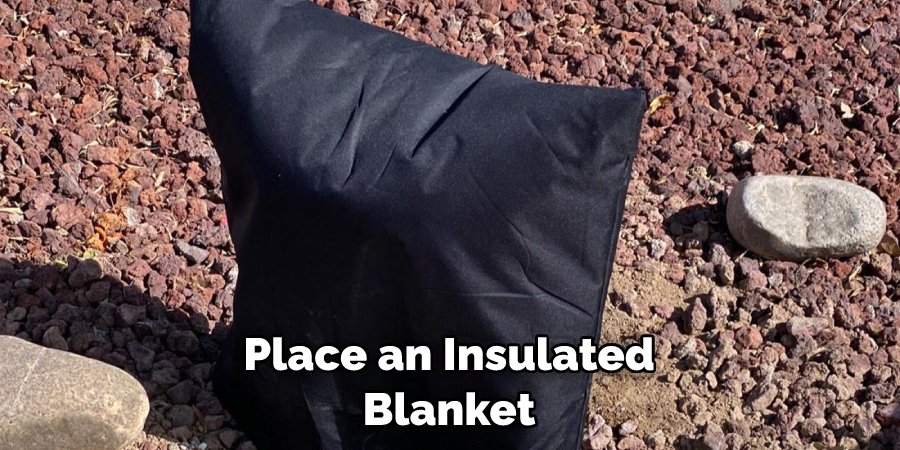 Place an Insulated Blanket