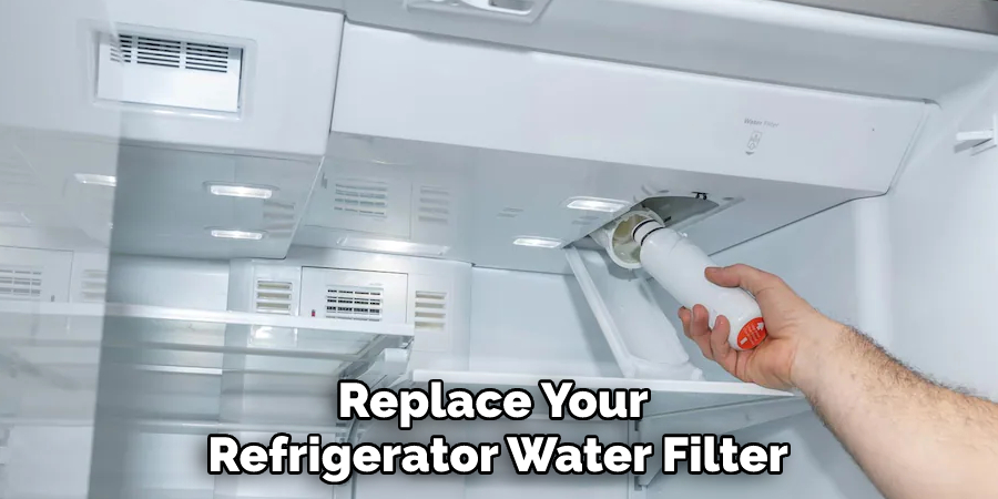 Replace Your Refrigerator Water Filter