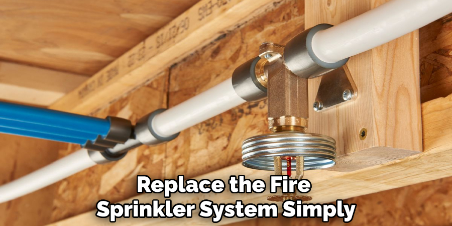 Replace the Fire Sprinkler System Simply