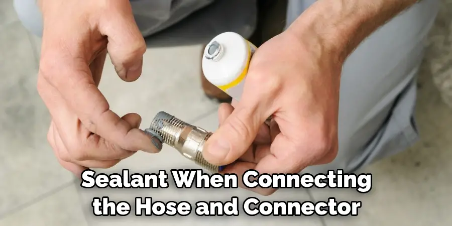 Sealant When Connecting the Hose and Connector