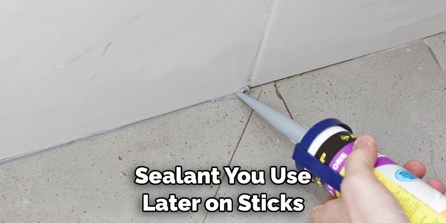 Sealant You Use Later on Sticks