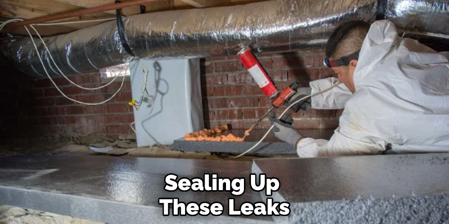 Sealing Up These Leaks