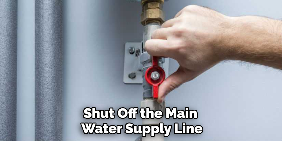 Shut Off the Main Water Supply Line