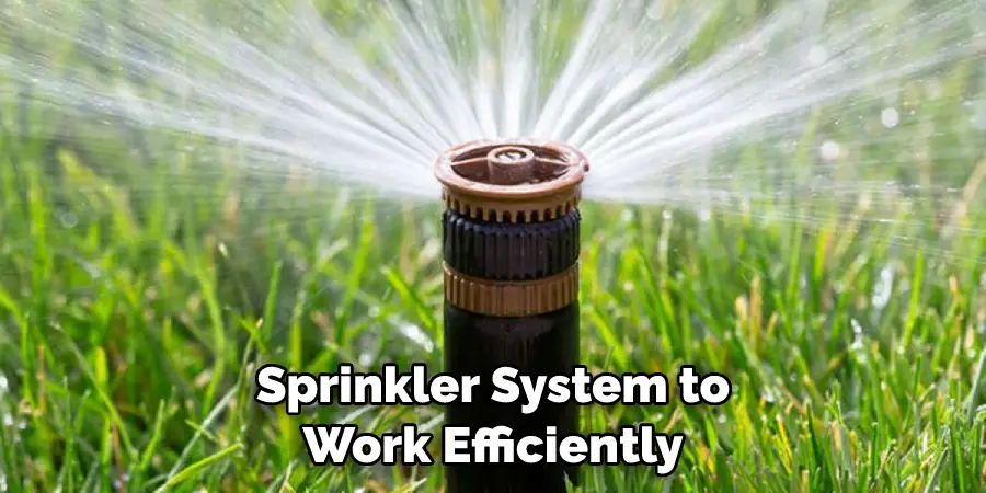 Sprinkler System to Work Efficiently