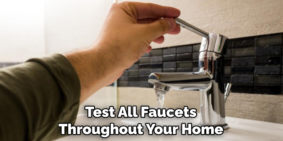 Test All Faucets Throughout Your Home