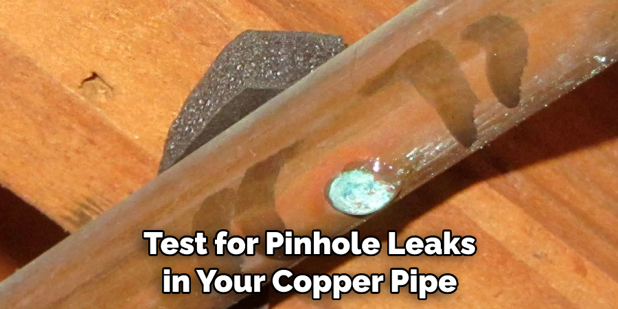 Test for Pinhole Leaks in Your Copper Pipe