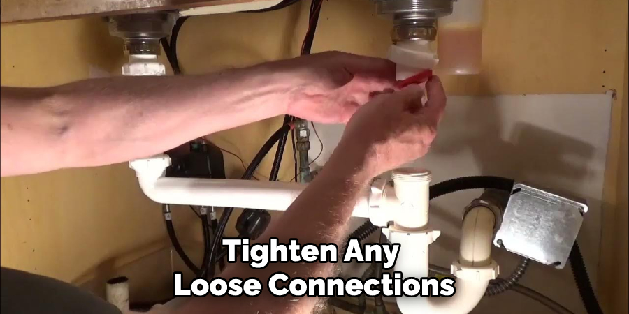 Tighten Any Loose Connections