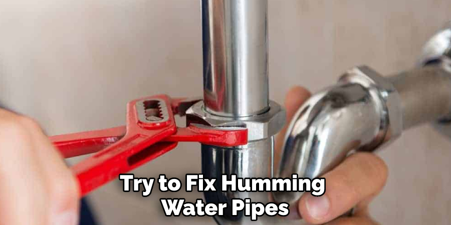 Try to Fix Humming Water Pipes
