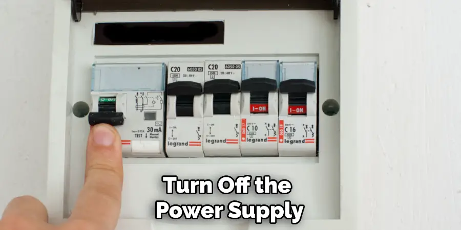 Turn Off the Power Supply