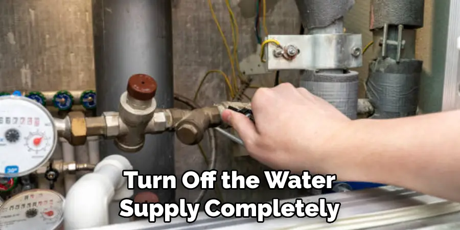 Turn Off the Water Supply Completely