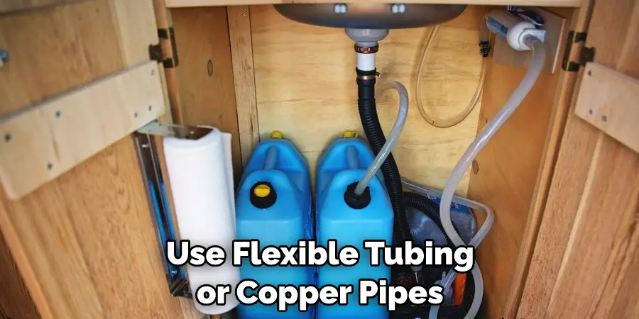 Use Flexible Tubing or Copper Pipes