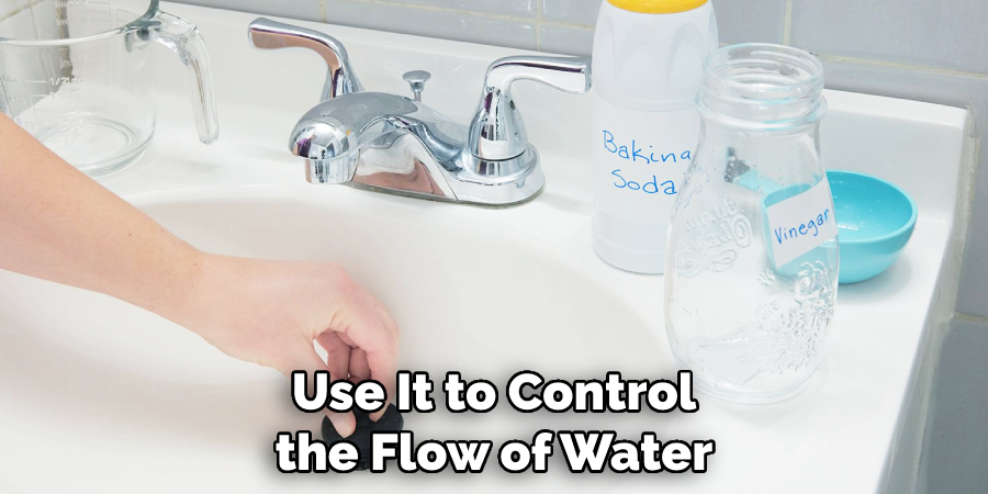 Use It to Control the Flow of Water