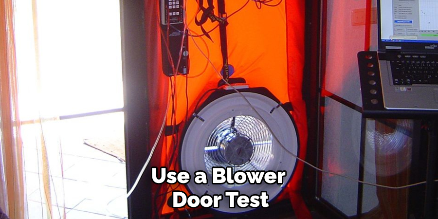 Use a Blower Door Test