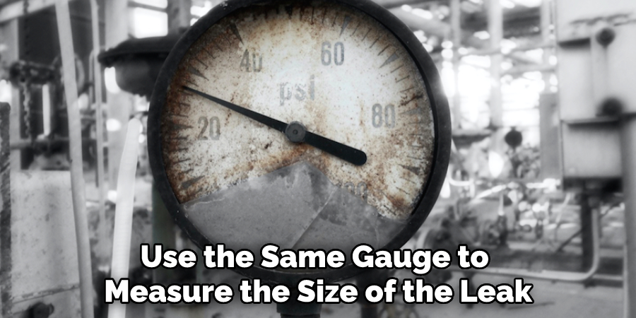 Use the Same Gauge to Measure the Size of the Leak