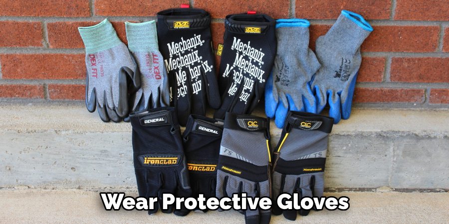 Wear Protective Gloves