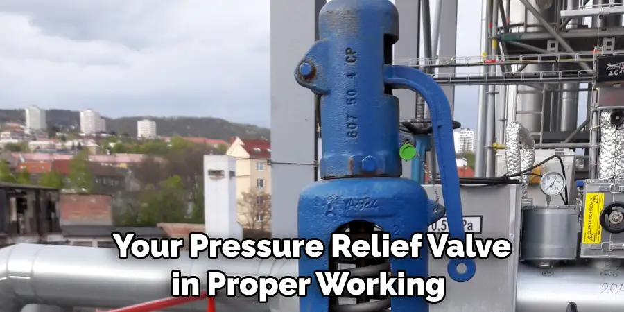 Your Pressure Relief Valve in Proper Working 