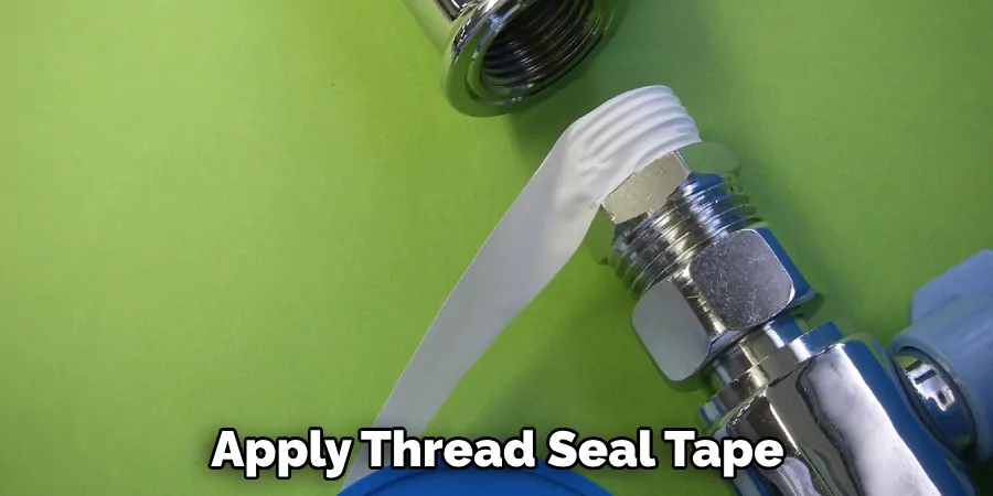 Apply Thread Seal Tape